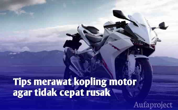 Tips merawat kopling motor
