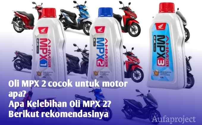 Oli MPX 2 untuk Motor Apa